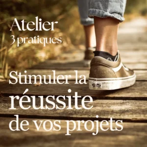 Atelier - Stimuler la réussite vos projets