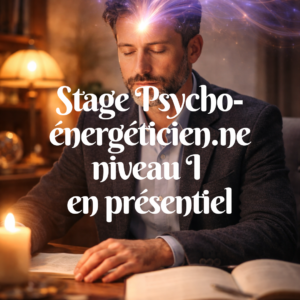 Formation "Psychoénergéticien" Avril - Niveau 1
