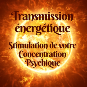 Stimulation de votre concentration psychique