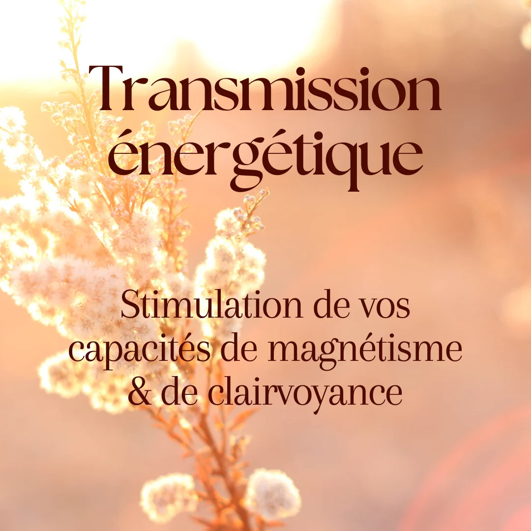 Stimulation de vos capacités de magnétisme et de clairvoyance